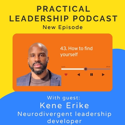 Practical Leadership Podcast - Kene Erike Image